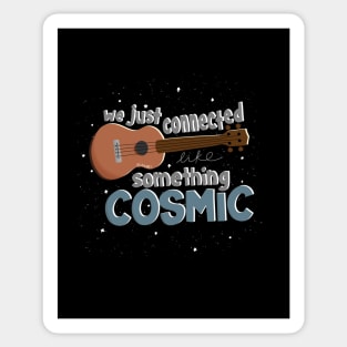 Like Something Cosmic (color) Sticker